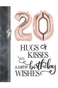 20 Hugs & Kisses & A Lot Of Birthday Wishes