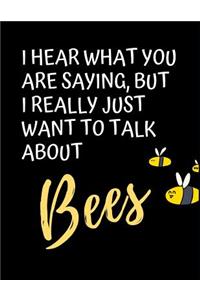 I Hear What You Are Saying, But I Really Just Want To Talk About Bees