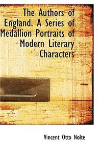 The Authors of England. a Series of Medallion Portraits of Modern Literary Characters