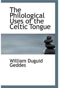 The Philological Uses of the Celtic Tongue