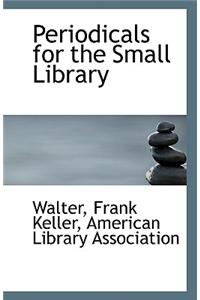 Periodicals for the Small Library
