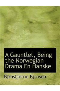 A Gauntlet, Being the Norwegian Drama En Hanske