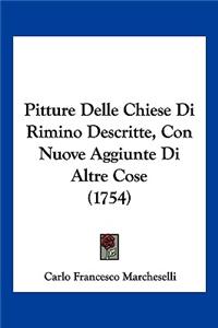 Pitture Delle Chiese Di Rimino Descritte, Con Nuove Aggiunte Di Altre Cose (1754)