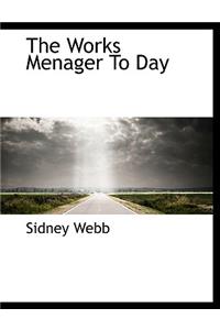 The Works Menager to Day