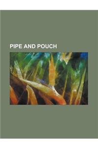 Pipe and Pouch