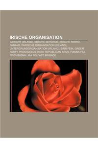 Irische Organisation: Gericht (Irland), Irische Behorde, Irische Partei, Paramilitarische Organisation (Irland)