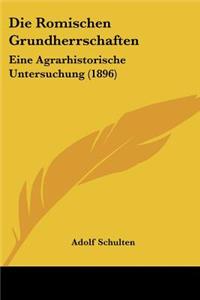 Die Romischen Grundherrschaften