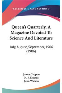 Queen's Quarterly, a Magazine Devoted to Science and Literature