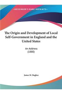 The Origin and Development of Local Self-Government in England and the United States