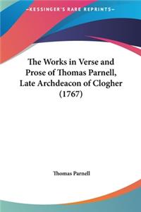 The Works in Verse and Prose of Thomas Parnell, Late Archdeacon of Clogher (1767)