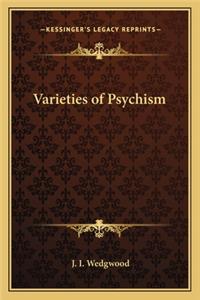 Varieties of Psychism