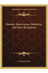 Masonic, Rosicrucian, Qabalistic, and Tarot Revelations