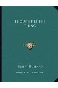 Thought Is the Thing