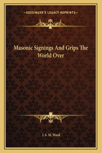 Masonic Signings and Grips the World Over
