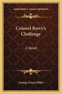 Colonel Berry's Challenge