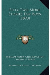 Fifty-Two More Stories For Boys (1890)