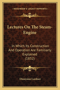 Lectures on the Steam-Engine