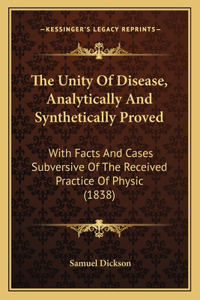 Unity Of Disease, Analytically And Synthetically Proved