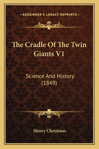 Cradle Of The Twin Giants V1