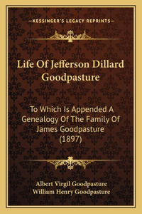 Life Of Jefferson Dillard Goodpasture