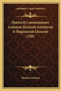 Historia Et Commentationes Academiae Electoralis Scientiarum Et Elegantiorum Literarum (1766)
