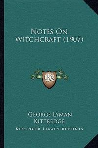 Notes On Witchcraft (1907)