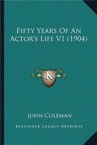 Fifty Years Of An Actor's Life V1 (1904)