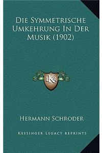 Die Symmetrische Umkehrung In Der Musik (1902)
