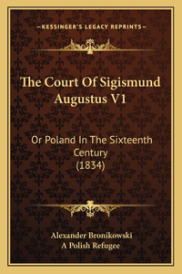 Court Of Sigismund Augustus V1