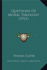 Questions Of Moral Theology (1915)