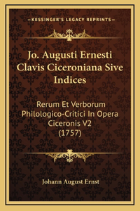 Jo. Augusti Ernesti Clavis Ciceroniana Sive Indices
