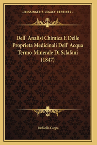 Dell' Analisi Chimica E Delle Proprieta Medicinali Dell' Acqua Termo-Minerale Di Sclafani (1847)