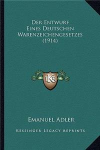 Entwurf Eines Deutschen Warenzeichengesetzes (1914)