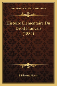 Histoire Elementaire Du Droit Francais (1884)
