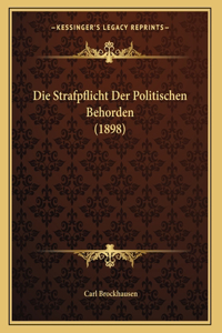 Die Strafpflicht Der Politischen Behorden (1898)