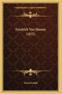 Friedrich Von Hausen (1875)