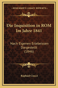 Die Inquisition in ROM Im Jahre 1841