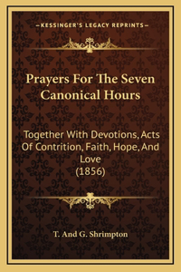 Prayers For The Seven Canonical Hours