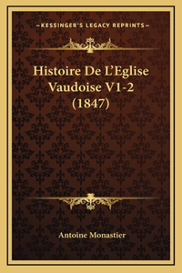 Histoire De L'Eglise Vaudoise V1-2 (1847)