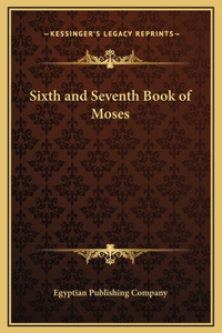 Sixth and Seventh Book of Moses