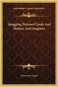 Smuggling Poisoned Goods And Mothers And Daughters