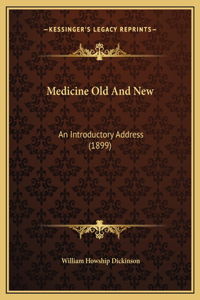 Medicine Old And New