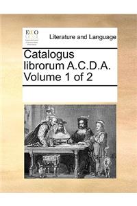 Catalogus librorum A.C.D.A. Volume 1 of 2