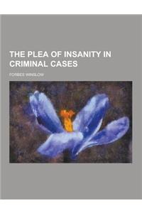 The Plea of Insanity in Criminal Cases