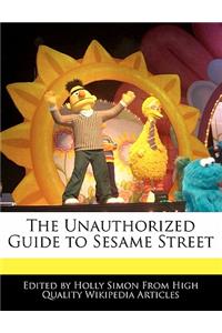 The Unauthorized Guide to Sesame Street