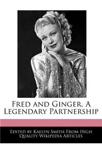 Fred and Ginger, a Legendary Partnership