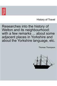 Researches Into the History of Welton and Its Neighbourhood