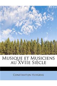 Musique Et Musiciens Au Xviie Siecle