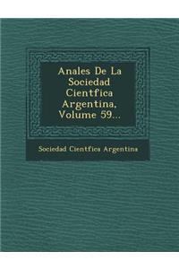 Anales de La Sociedad Cient Fica Argentina, Volume 59...