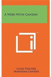 Week With Gandhi
